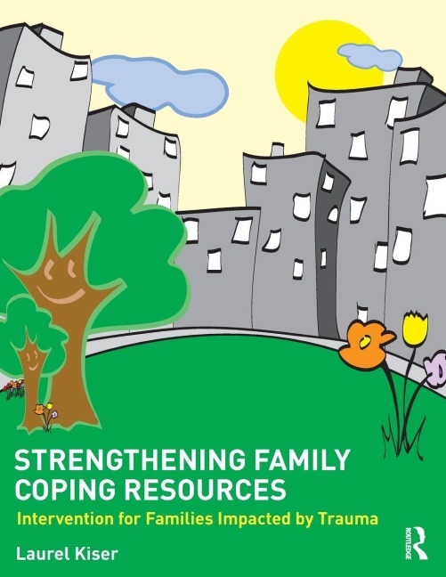 Strengthening Family Coping Resources - Laurel Kiser