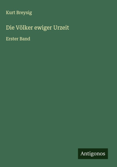Die Völker ewiger Urzeit - Kurt Breysig