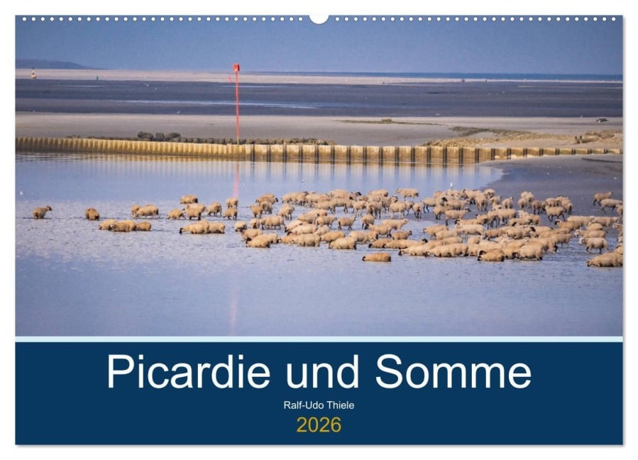 Picardie und Somme (Wandkalender 2026 DIN A2 quer), CALVENDO Monatskalender - Ralf-Udo Thiele