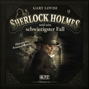 Cover-Bild zum Titel 'Neues von Sherlock Holmes - Die Hörbücher - Folge 9: Sherlock Holmes und sein schwierigster Fall' von 'Arthur Conan Doyle, Gary Lovisi'