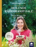 Heilende Räucherrituale - Adelheid Brunner