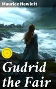 Cover-Bild zum Titel 'Gudrid the Fair' von 'Maurice Hewlett'