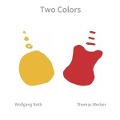 Cover-Bild zum Titel 'Two Colors' von 'Thomas Wecker Wolfgang Roth'