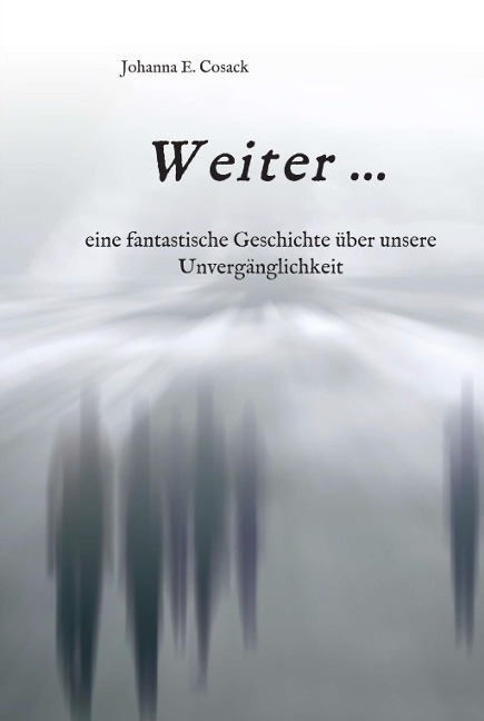Weiter ... - Johanna E. Cosack