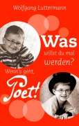 Cover-Bild zum Titel 'Was willst du mal werden?' von 'Wolfgang Luttermann'