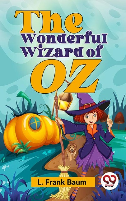 The Wonderful Wizard Of Oz - L. Frank Baum