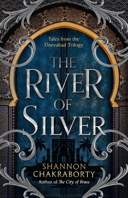 The River of Silver - Shannon Chakraborty