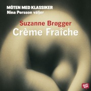 Cover-Bild zum Titel 'Crème fraîche' von 'Suzanne Brøgger'