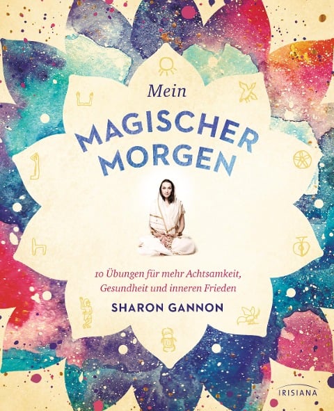 Mein magischer Morgen - Sharon Gannon