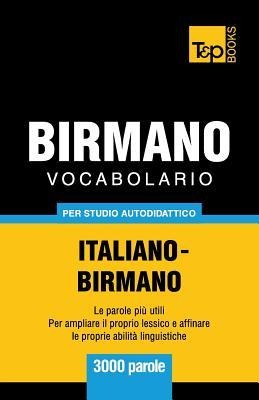 Vocabolario Italiano-Birmano per studio autodidattico - 3000 parole - Andrey Taranov