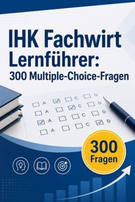 IHK Fachwirt Lernführer - PrüfungsHilfe Deutschland