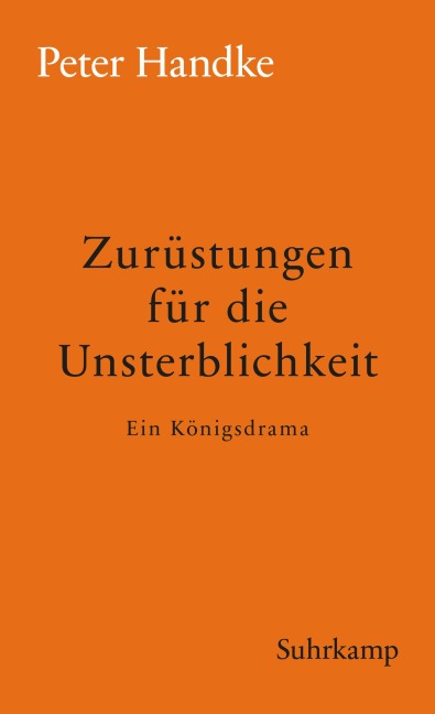 Zurüstungen für die Unsterblichkeit - Peter Handke
