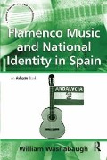 Cover-Bild zum Titel 'Flamenco Music and National Identity in Spain' von 'William Washabaugh'