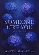 Cover-Bild zum Titel 'Someone Like You: Der Anfang' von 'Anett Gladrow'