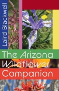 Cover-Bild zum Titel 'The Arizona Wildflower Companion' von 'Laird Blackwell'