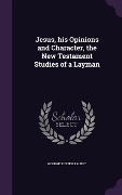 Cover-Bild zum Titel 'Jesus, his Opinions and Character, the New Testament Studies of a Layman' von 'George Foster Talbot'