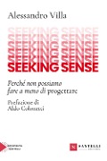 Cover-Bild zum Titel 'Seeking sense. Perché non possiamo fare a meno di progettare' von 'Alessandro Villa'