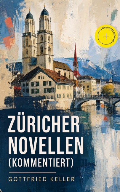 Züricher Novellen (Kommentiert) - Gottfried Keller