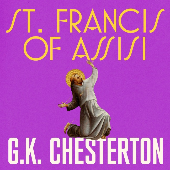 St. Francis of Assisi - G. K. Chesterton