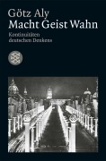 Cover-Bild zum Titel 'Macht Geist Wahn' von 'Götz Aly'