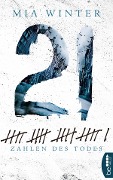 Cover-Bild zum Titel '21 - Zahlen des Todes' von 'Mia Winter'