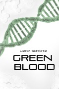 Cover-Bild zum Titel 'Green Blood' von 'Lizika Schmitz'