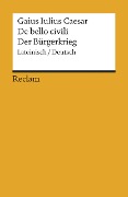 De bello civili / Der Bürgerkrieg - Caesar