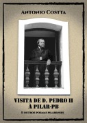 Cover-Bild zum Titel 'Visita De D. Pedro Ii À Pilar-pb E Outros Poemas Pilarenses' von 'Antonio Costta'