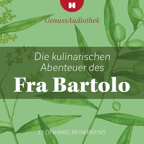 Die kulinarischen Abenteuer des Fra Bartolo - Leonhard Reinirkens