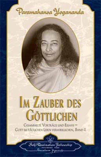 Im Zauber des Göttlichen - Paramahansa Yogananda