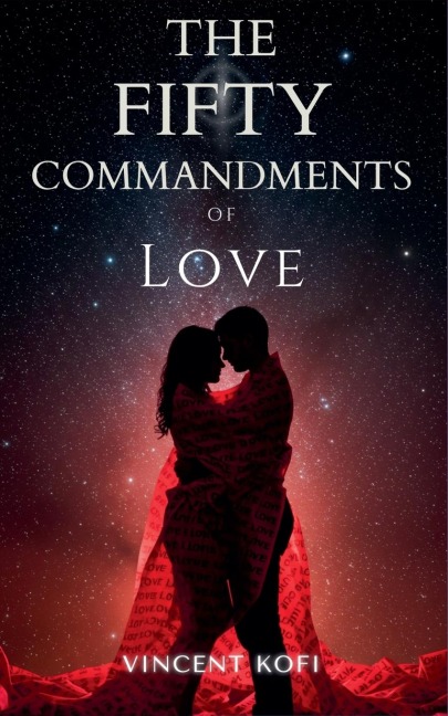 The Fifty Commandments of Love - Vincent Kofi