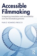 Cover-Bild zum Titel 'Accessible Filmmaking' von 'Pablo Romero-Fresco'