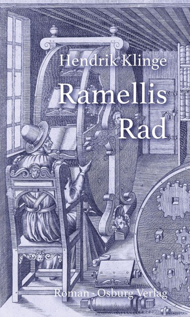 Ramellis Rad oder Kurze Geschichte vom Ende der Welt, erzählt von einem geschwätzigen Engel - Hendrik Klinge