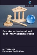 Cover-Bild zum Titel 'Een studentenhandboek over internationaal recht' von 'Tr Maruthi, Mohammad Rasikh Wasiq'