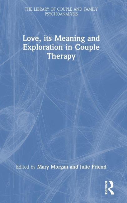 Love, its Meaning and Exploration in Couple Therapy - 