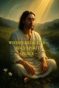 Cover-Bild zum Titel 'Whispers of the Holy Spirit - Peace' von 'Child Of God'