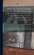 Cover-Bild zum Titel 'Haïti, Ou, Renseignemens Authentiques Sur L'abolition De L'esclavage Et Ses Résultats A Saint-domingue Et A La Guadeloupe,' von 'Zachary Macaulay'