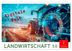 Landwirtschaft 5.0 - digitale Welt (Wandkalender 2025 DIN A2 quer), CALVENDO Monatskalender - Peter Roder