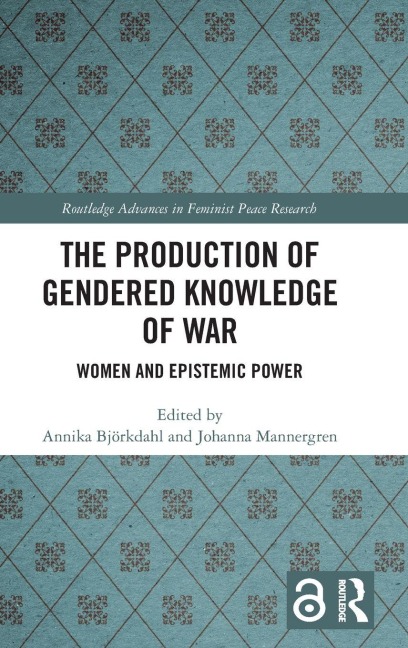 The Production of Gendered Knowledge of War - 