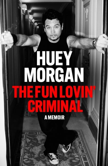 The Fun Lovin' Criminal - Huey Morgan