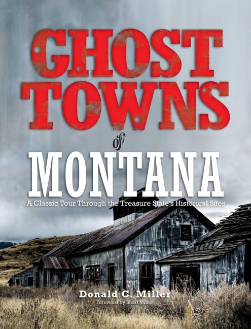 Ghost Towns of Montana - Shari Miller