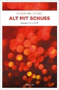 Cover-Bild zum Titel 'Alt mit Schuss' von 'Michael Naseband, Mike Engel'