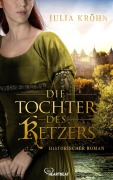 Cover-Bild zum Titel 'Die Tochter des Ketzers' von 'Julia Kröhn'