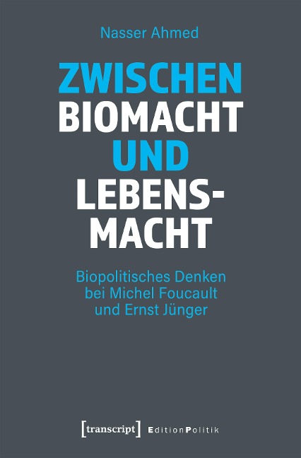 Zwischen Biomacht und Lebensmacht - Nasser Ahmed