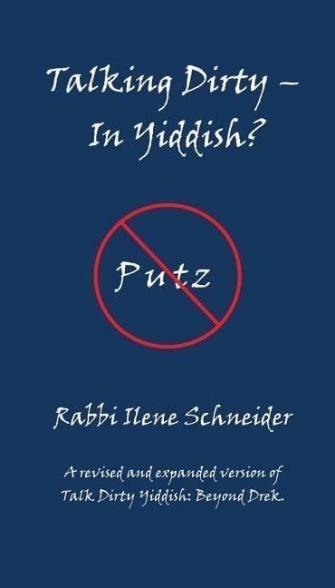 Talking Dirty - In Yiddish? - Ilene Schneider