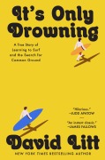Cover-Bild zum Titel 'It's Only Drowning' von 'David Litt'