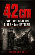 Cover-Bild zum Titel '42 cm' von 'Ferdinand Solf'
