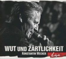 Wut und Zärtlichkeit-LIVE ( - Konstantin Wecker