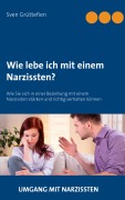Cover-Bild zum Titel 'Wie lebe ich mit einem Narzissten?' von 'Sven Grüttefien'