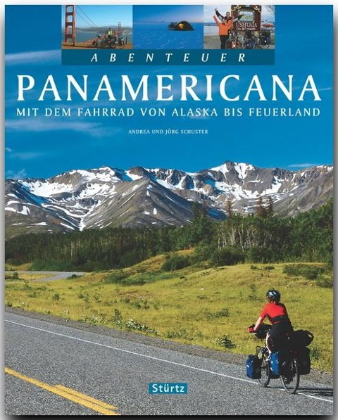 Abenteuer Panamericana - Andrea Schuster, Jörg Schuster